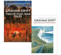 Graham Swift Collection 2 Books Set (Twelve Post-War Tales & England and Other Stories)