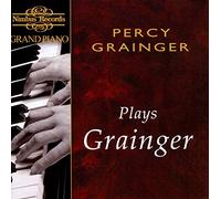 Grainger : Percy Grainger plays Grainger