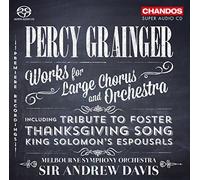 Grainger: Works For Large Orchestra and Chorus