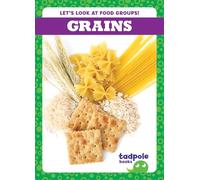 Grains (Let's Look at Food Groups!)