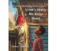 Gram The Brave Heart Grangel: Gram Shares His Brave Heart (Grangel World Book Series)