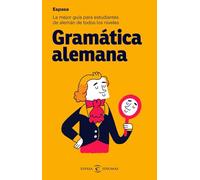 Gramática alemana: La mejor guía para estudiantes de alemán de todos los niveles (Espasa Idiomas)