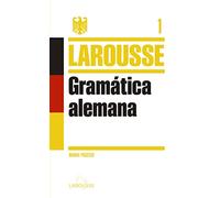 Gramática Alemana (LAROUSSE - Lengua Alemana - Manuales prácticos)