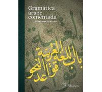 Gramática Árabe Comentada (GRAMATICA CON BASE ESPA?OLA)