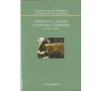 Gramatica Canon E Historia Literaria (1750 Y 1850)