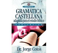 Gramática Castellana: Adaptada Para el Estudio Biblico (LITERATURA)