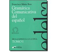 Gramática comunicativa del español. Tomo I. De la lengua a la idea | Francisco Matte Bon