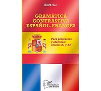 Gramática contrastiva español-francés: Para profesores y alumnos : niveles B1 y B2