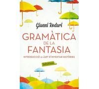 Gramàtica de la fantasia: Introducció a l'art d'inventar històries (LABUTXACA)