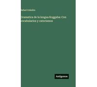 Gramatica de la lengua Koggaba: Con vocabularios y catecismos