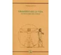 Gramatica De La Vida: La Etica Como Creatividad
