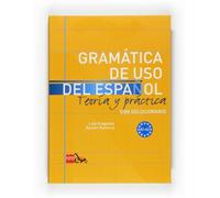 Gramática de uso del Español. A1-A2: Teoría y práctica, con solucionario (SIN COLECCION)