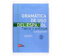 Gramática de uso del Español. B1-B2: Teoría y práctica con solucionario (SIN COLECCION)
