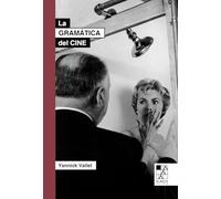 GRAMATICA DEL CINE: De la escritura al montaje: las técnicas del lenguaje fílmi (BIBLIOTECA DE LA MIRADA)