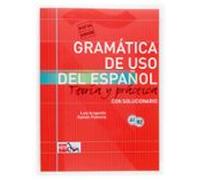 Gramática del uso del español para extranjeros: Teoría y práctica A1-B2