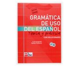Gramática del uso del español para extranjeros: Teoría y práctica A1-B2