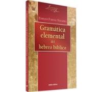 Gramatica Elemental Del Hebreo Biblico (español-hebreo) (4ª Ed.)