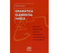 Gramática elemental vasca: Cómo es la estructura del euskera y qué diferencias y similitudes tiene con el castellano: 3 (Azkue)