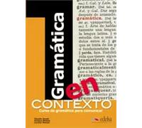 Gramática en contexto. (Nivel A1 - B2+) Curso de gramática para comunicar | Claudia Jacobi, [et Al.]