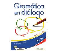 Gramática en diálogo. Nivel intermedio A2/B1 | María De Los Ángeles Palomino