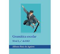 Gramática escolar: Nivel I, 1.º de ESO