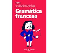 Gramática francesa: La mejor guía para estudiantes de francés de todos los niveles (Espasa Idiomas)