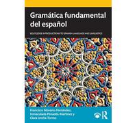 Gramática fundamental del español (Routledge Introductions to Spanish Language and Linguistics)
