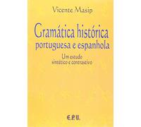 Gramatica Historica Portuguesa E Espanhola: Um Estudo Sintetico E Contrastivo