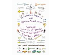 Gramática Inglesa con Dibujos Asociativos: Caminos Cortos y Divertidos para un Aprendizaje Rápido y Eficaz