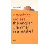 Gramática inglesa: The English Grammar in a Nutshell (fuera de colección)