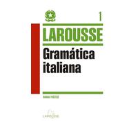 Gramática Italiana (LAROUSSE - Lengua Italiana - Manuales prácticos)