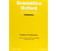 Gramatica Oxford para Primaria: Cuaderno de Soluciones, Audio CD, material fotocopiable y test para el aula. (Gramática Oxford Bachillerato) - 9780194444033