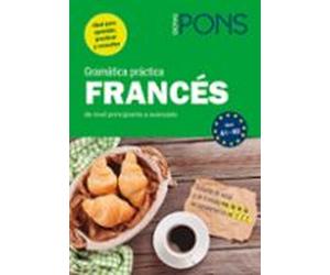 Gramática Práctica Francés PONS: De Nivel Principiante A Avanzado