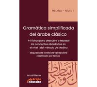Gramática simplificada del árabe clásico: 44 fichas para descubrir o repasar los conceptos abordados en el nivel 1 del método de Medina