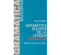 Gramática sucinta de la lengua francesa: Método: Gaspey Otto Sauer