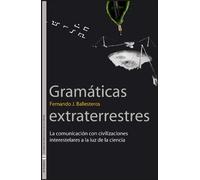 Gramáticas extraterrestres: La comunicación con civilizaciones interestelares a la luz de la ciencia: 10 (Sin Fronteras)