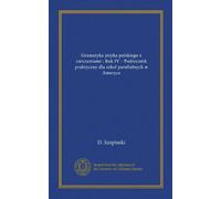 Gramatyka jezyka polskiego z cwiczeniami : Rok IV - Podrecznik praktyczny dla szkol parafialnych w Ameryce (Vol-1)