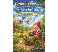 Gramma Gnome and her Birdie Friends: Magical Tales from Central Park