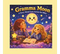 Gramma Moon: A Story About Love Across the Miles