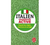Grammaire Active De L'Italien. Expose Des Regles, Exercices Et Corriges: Exposé des règles, exercices et corrigés
