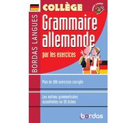 Grammaire allemande par les exercices: Collège