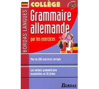 Grammaire allemande par les exercices: Collège