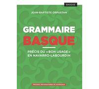 Grammaire basque: Précis du "bon usage" en navarro-labourdin