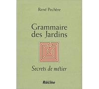 Grammaire des jardins.: Secrets de métier