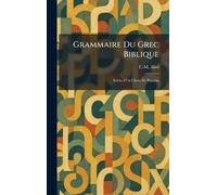 Grammaire Du Grec Biblique: Suivie d'Un Choix De Papyrus
