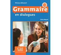 GRAMMAIRE EN DIALOGUES NIVEAU DEBUTANT A1 A2: Livre debutant + CD (A1/A2) - 2eme edition