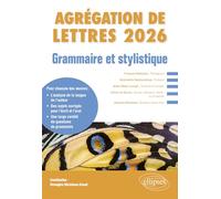 Grammaire et stylistique. Agrégation de Lettres 2026 (2026): Etude grammaticale d'un texte de langue française postérieur à 1500 (CAPES/AGREGATION)