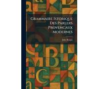 Grammaire istorique des Parlers Provencaux Modernes