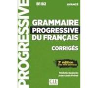 Grammaire Progressive du Français (3e éd.): Corrigés - Avancé (B1-B2)