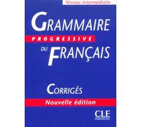Grammaire progressive du français. Corrigés. Niveau intermédiaire. Perle Scuole superiori